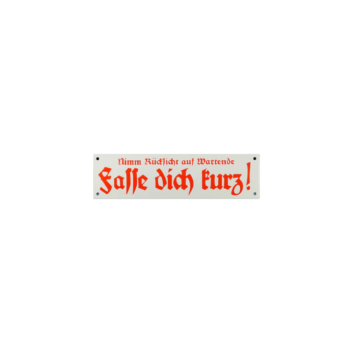 Emaille Schild Türschild "Nimm Rücksicht auf Wartende - Fasse dich kurz" Emailschild