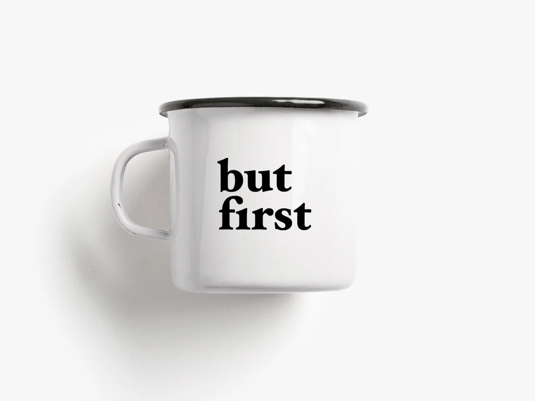 Emaille Tasse But First 300 ml